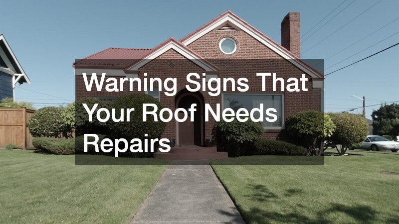 Warning Signs That Your Roof Needs Repairs