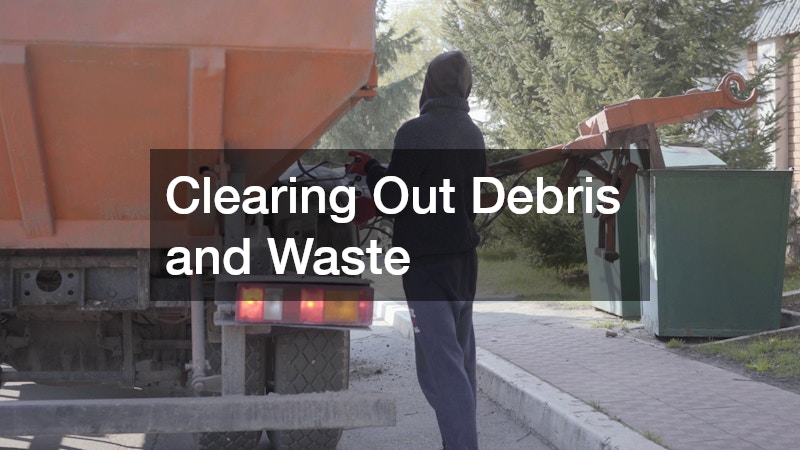 Clearing Out Debris and Waste