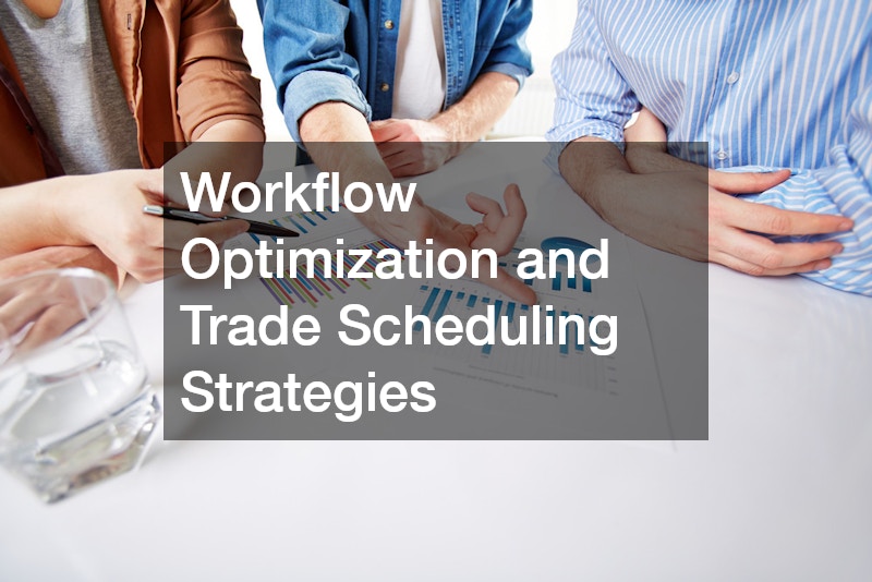 Workflow Optimization and Trade Scheduling Strategies
