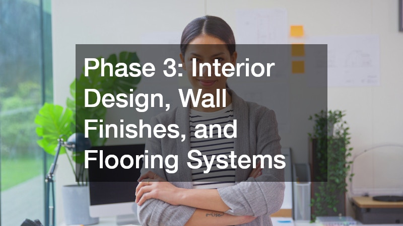 Phase 3: Interior Design, Wall Finishes, and Flooring Systems