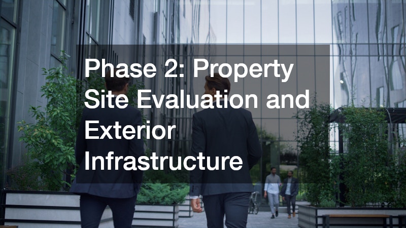 Phase 2: Property Site Evaluation and Exterior Infrastructure