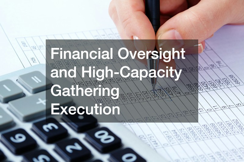 Financial Oversight and High-Capacity Gathering Execution