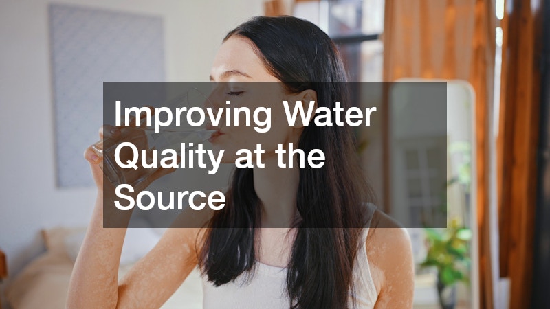 Improving Water Quality at the Source