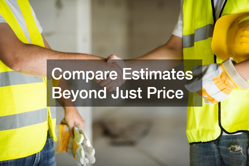 Compare Estimates Beyond Just Price