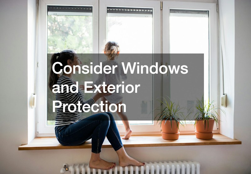 Consider Windows and Exterior Protection
