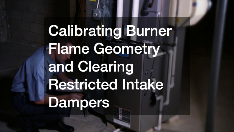 Calibrating Burner Flame Geometry and Clearing Restricted Intake Dampers