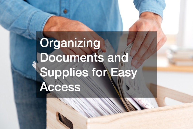 Organizing Documents and Supplies for Easy Access