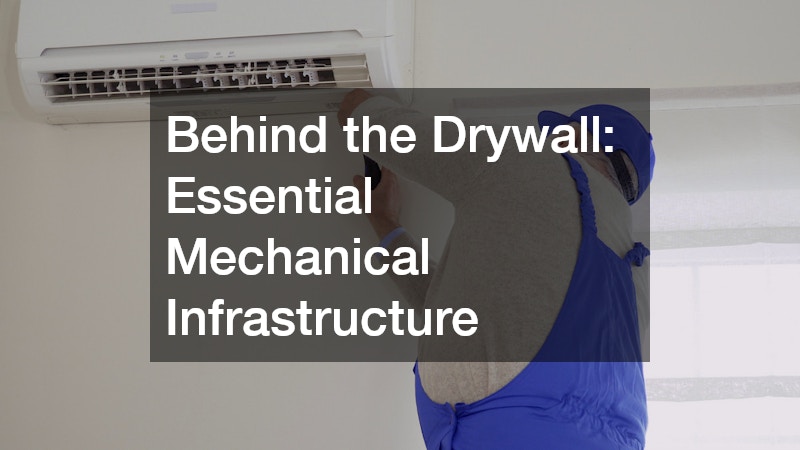 Behind the Drywall: Essential Mechanical Infrastructure