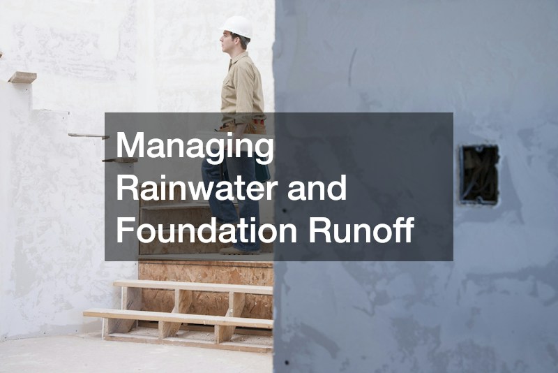 Managing Rainwater and Foundation Runoff