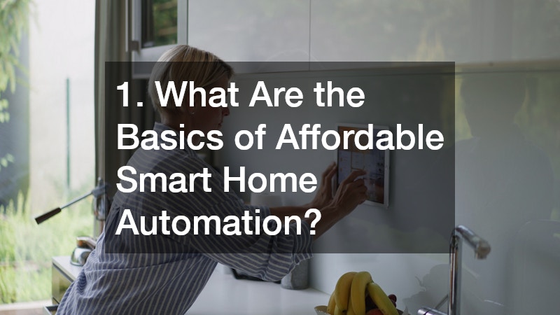 1. What Are the Basics of Affordable Smart Home Automation?