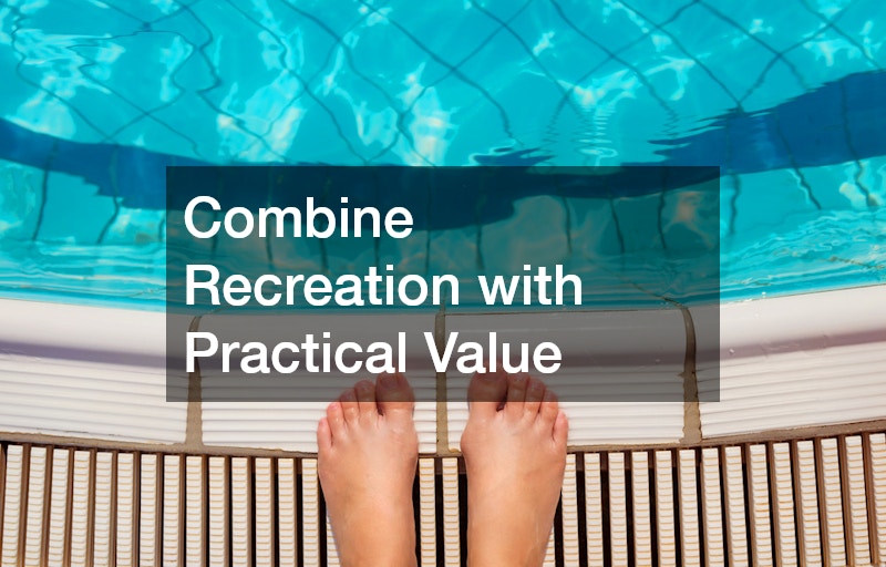 Combine Recreation with Practical Value