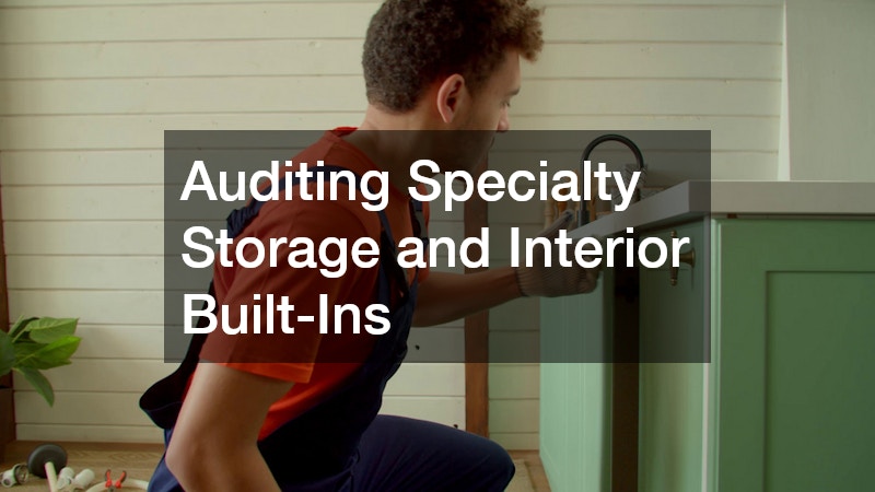 Auditing Specialty Storage and Interior Built-Ins