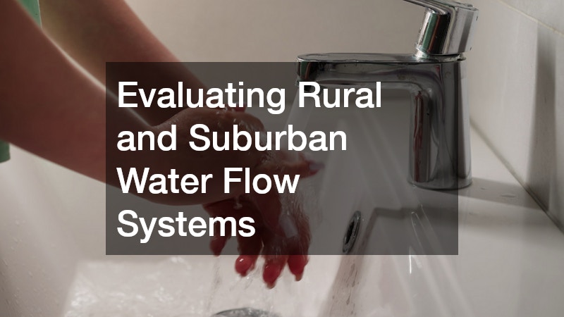 Evaluating Rural and Suburban Water Flow Systems