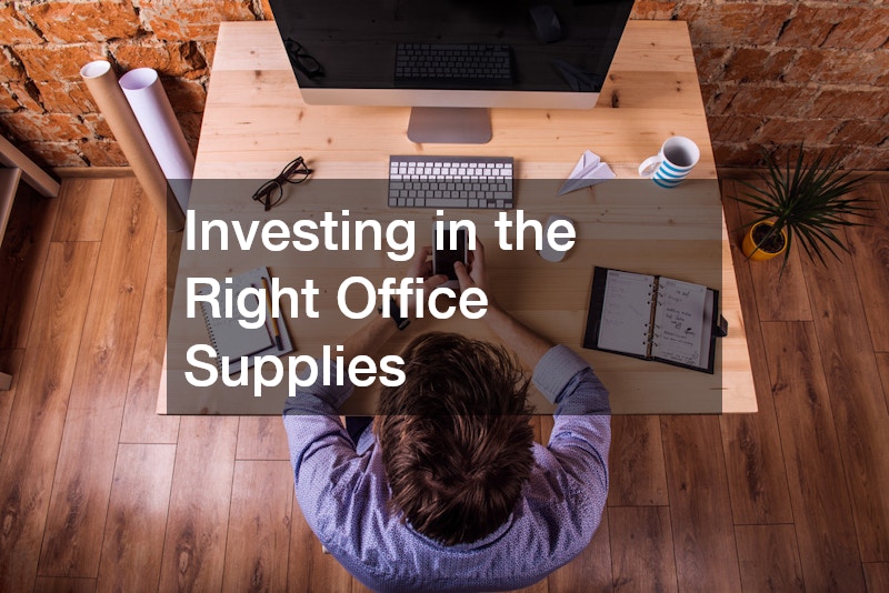 Investing in the Right Office Supplies