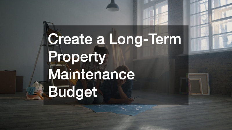 Create a Long-Term Property Maintenance Budget