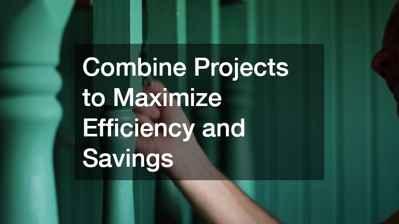 Combine Projects to Maximize Efficiency and Savings