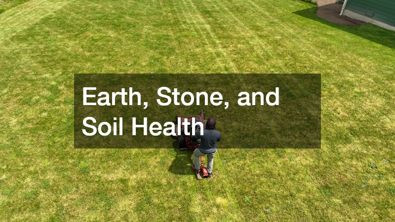Earth, Stone, and Soil Health