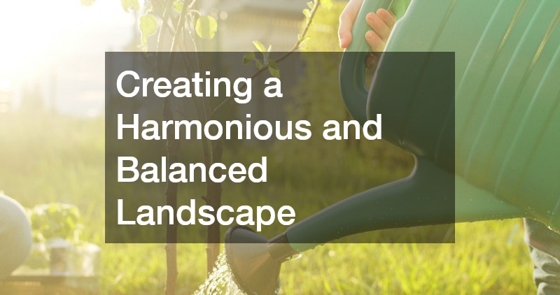 Creating a Harmonious and Balanced Landscape