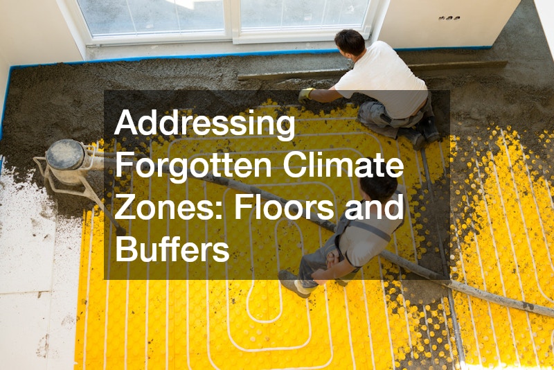 Addressing Forgotten Climate Zones: Floors and Buffers