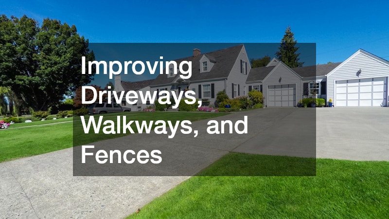 Improving Driveways, Walkways, and Fences