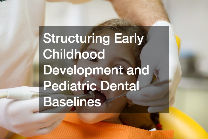 Structuring Early Childhood Development and Pediatric Dental Baselines