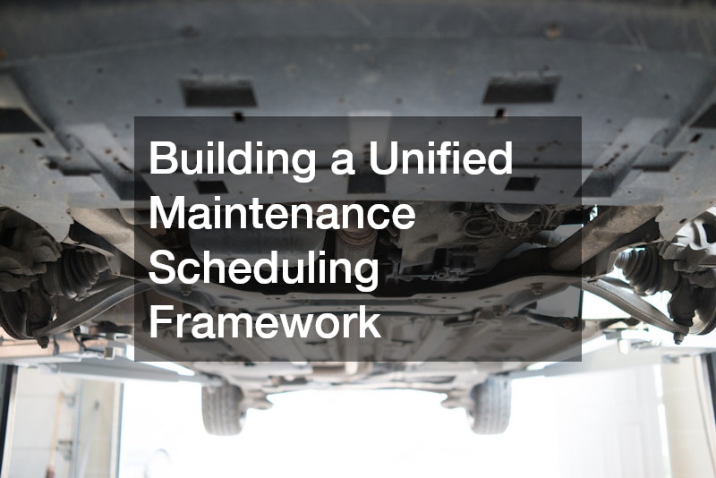 Building a Unified Maintenance Scheduling Framework