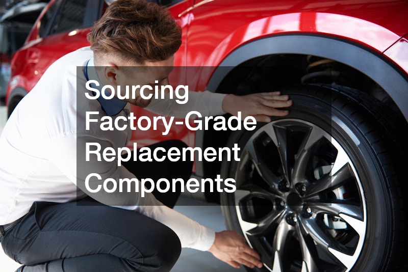 Sourcing Factory-Grade Replacement Components