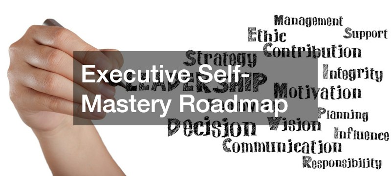 Executive Self-Mastery Roadmap