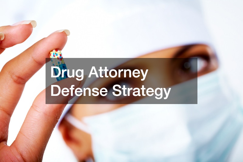Drug Attorney Defense Strategy