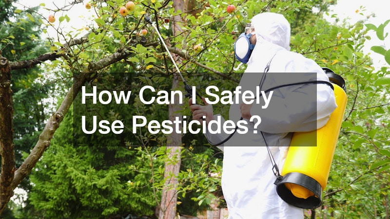 How Can I Safely Use Pesticides?