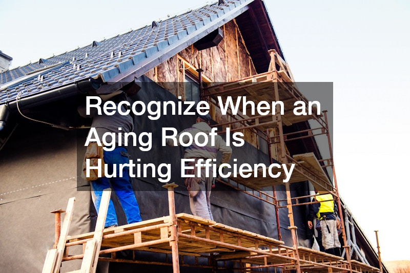 Recognize When an Aging Roof Is Hurting Efficiency