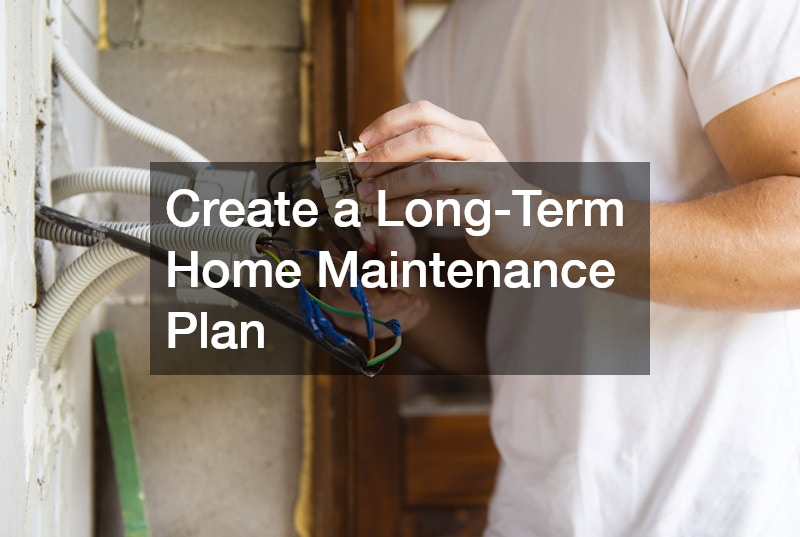 Create a Long-Term Home Maintenance Plan