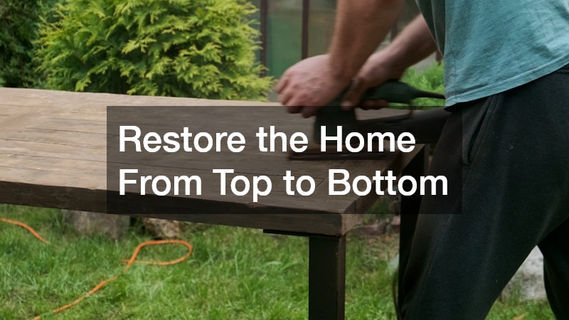 Restore the Home From Top to Bottom