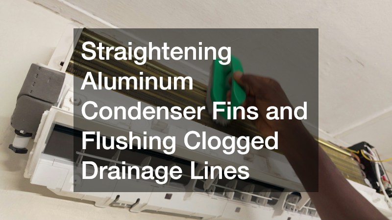 Straightening Aluminum Condenser Fins and Flushing Clogged Drainage Lines