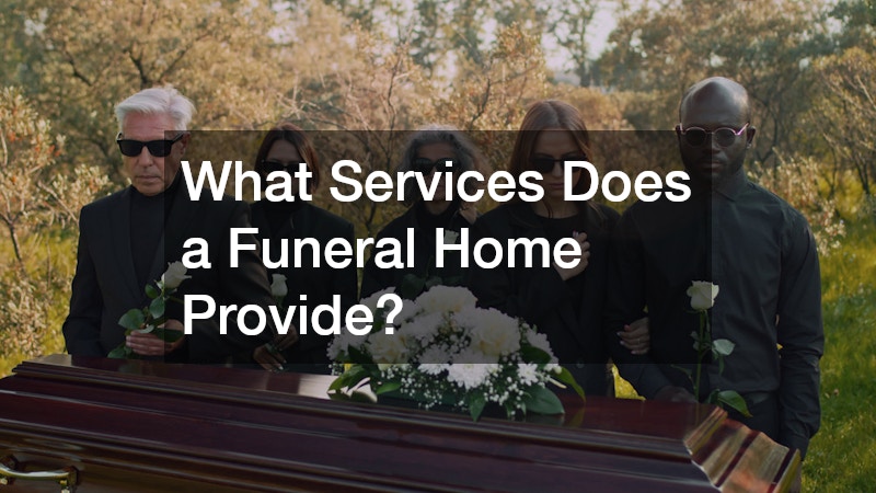 What Services Does a Funeral Home Provide?