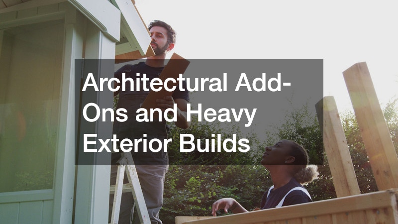 Architectural Add-Ons and Heavy Exterior Builds