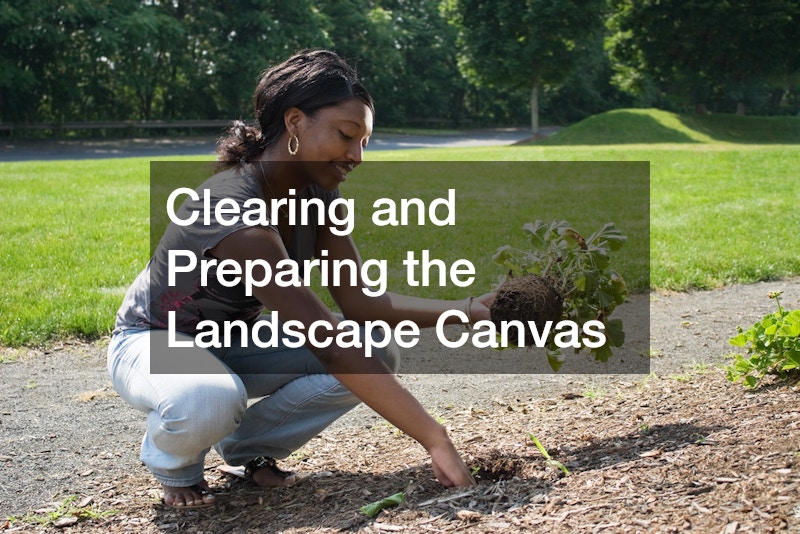 Clearing and Preparing the Landscape Canvas