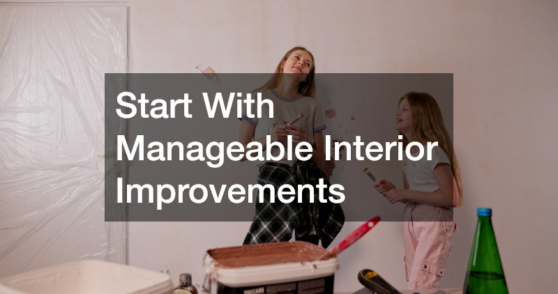 Start With Manageable Interior Improvements