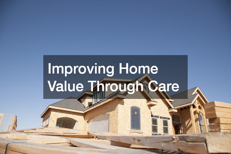 Improving Home Value Through Care
