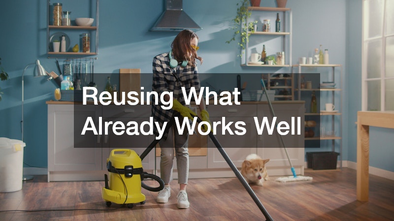 Reusing What Already Works Well