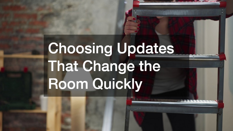 Choosing Updates That Change the Room Quickly