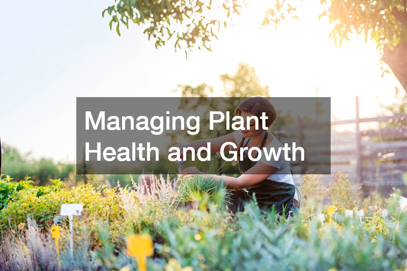 Managing Plant Health and Growth