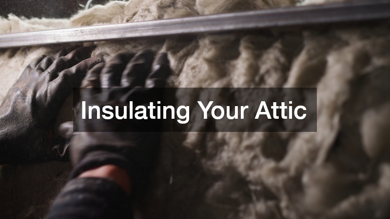 Insulating Your Attic