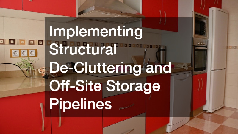 Implementing Structural De-Cluttering and Off-Site Storage Pipelines