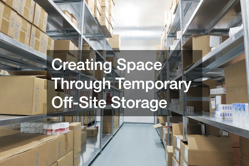 Creating Space Through Temporary Off-Site Storage