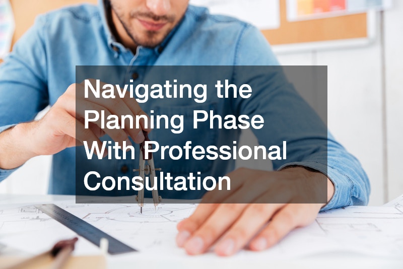 Navigating the Planning Phase With Professional Consultation