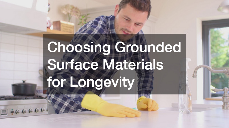 Choosing Grounded Surface Materials for Longevity