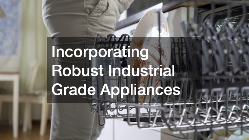 Incorporating Robust Industrial Grade Appliances