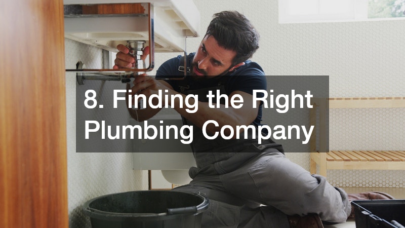 8. Finding the Right Plumbing Company