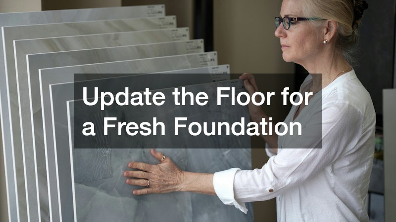 Update the Floor for a Fresh Foundation